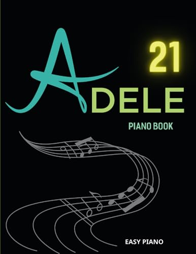 Adele Piano Book: 11 Songs From Album 21( Easy Piano)