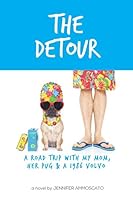 The Detour - A Road Trip with My Mom, Her Pug & a 1986 Volvo 0993869092 Book Cover