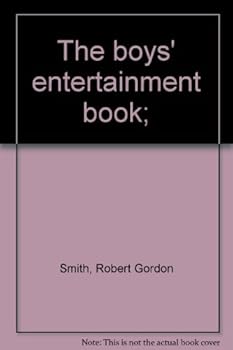 The boys' entertainment book;