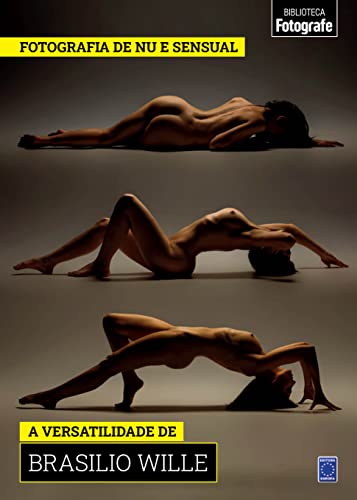 Coleção Fotografia de Nu e Sensual - A versatilidade de Brasilio Wille