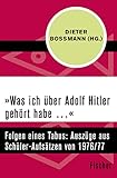  »Was ich über Adolf Hitler gehört habe …«: Folgen eines Tabus: Auszüge aus Schüler-Aufsätzen von 1976/77