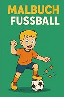 Fußball-Malbuch für Kinder: 20 tolle Ausmalbilder rund um Fußballspaß für Kinder (German Edition) B0F5Q1X9NN Book Cover