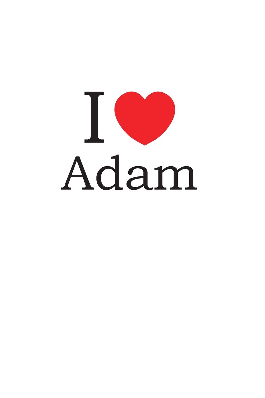 I Love Adam: Lined Journal for Jotting Love Notes