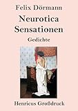 Neurotica / Sensationen (Großdruck): Gedichte - Felix Dörmann 
