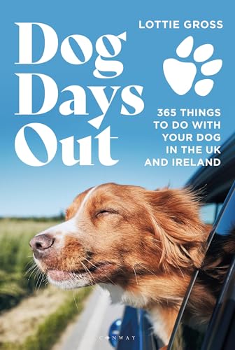 Dog Days Out: 365 things to do with your dog in the UK and Irelan...