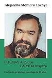  POEMAS A lo que LA VIDA inspira: Escritos de un labriego manchego de 80 años