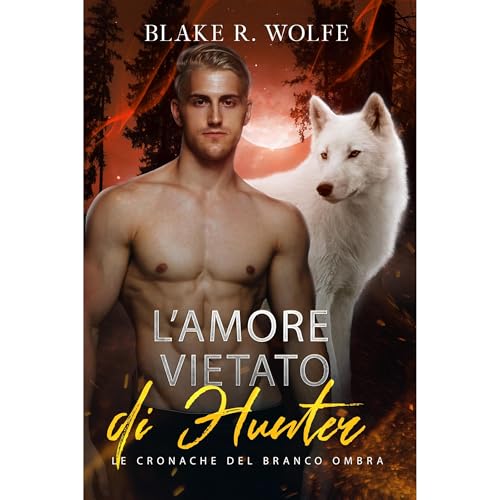 L'Amore Vietato di Hunter Audiolibro Por Blake R. Wolfe arte de portada