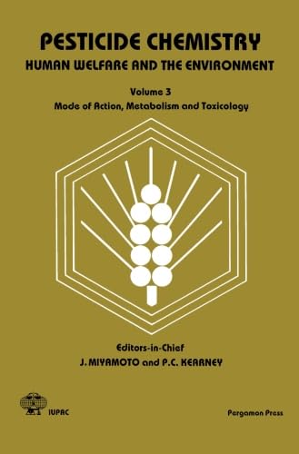 Mode of Action, Metabolism and Toxicology: Pesticide Chemistry: Human Welfare and the Environment