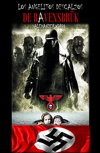 LOS ANGELITOS DESCALZOS DE RAVENSBRÜCK: Cuentos que no son Cuentos Nº 34 (Spanish Edition)