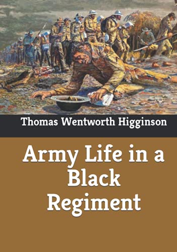 Army Life in a Black Regiment B09HG2GJ55 Book Cover