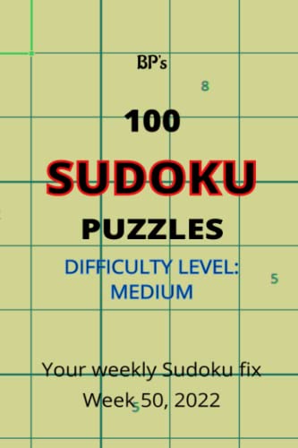 BP's 100 SUDOKU PUZZLES - DIFFICULTY MEDIUM - WEEK 50, 2022