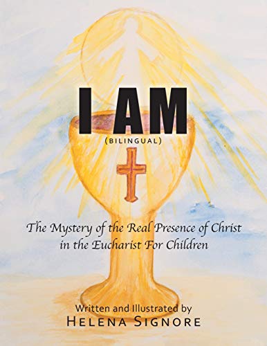 I Am: The Mystery Of The Real Presence Of Christ In The Eucharist For Children (English And Spanish Edition) #TOP7