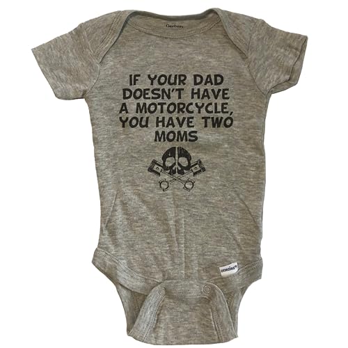 Image of If Your Dad Doesn't Have A Motorcycle You Have Two Moms Funny Baby Bodysuit (100% Cotton)