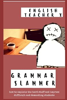 Paperback Grammar Slammer: How to Explain the Hard Stuff and Impress Difficult and Demanding Students Book