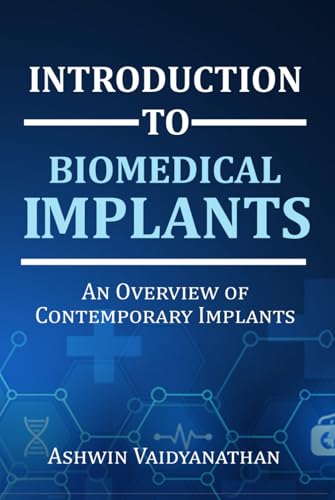 Introduction to Biomedical Implants: An Overview of Contemporary Implants