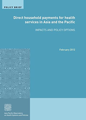 Direct Household Payments for Health Services in Asia and the Pacific: Impacts and Policy Options