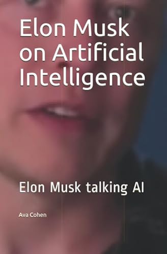 Elon Musk On Artificial Intelligence: Elon Musk On Ai
