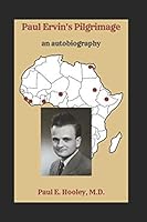 Paul Ervin's Pilgrimage: an autobiography 0578037777 Book Cover