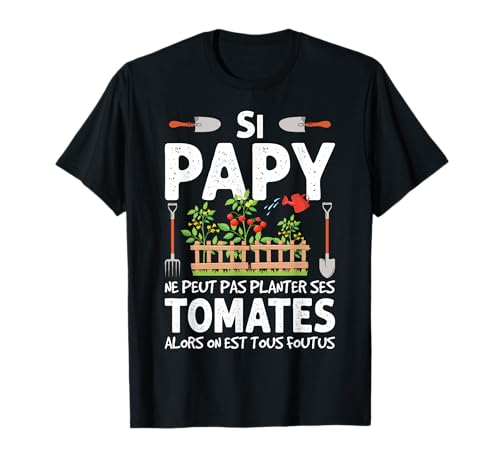 Papy Agriculteur Jardinier Planter Tomates Jeune Retraité T-Shirt