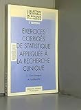  Exercices Corriges De Statistique Appliquee A La Recherche Clinique. 2eme Edition