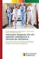 Infecções fúngicas em uti: agentes etiológicos e revisão da literatura 3841714285 Book Cover