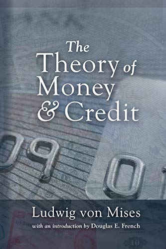 The Theory of Money and Credit 1610167201 Book Cover