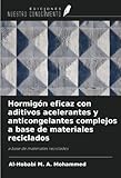 aditivo hormigon suelo radiante  Hormigón eficaz con aditivos acelerantes y anticongelantes complejos a base de materiales reciclados: a base de materiales reciclados