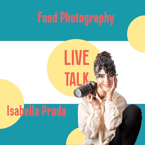 5. Food Photography con Isabella Prada - 1&deg; live streaming