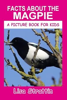 Paperback Facts About the Magpie (A Picture Book For Kids) Book