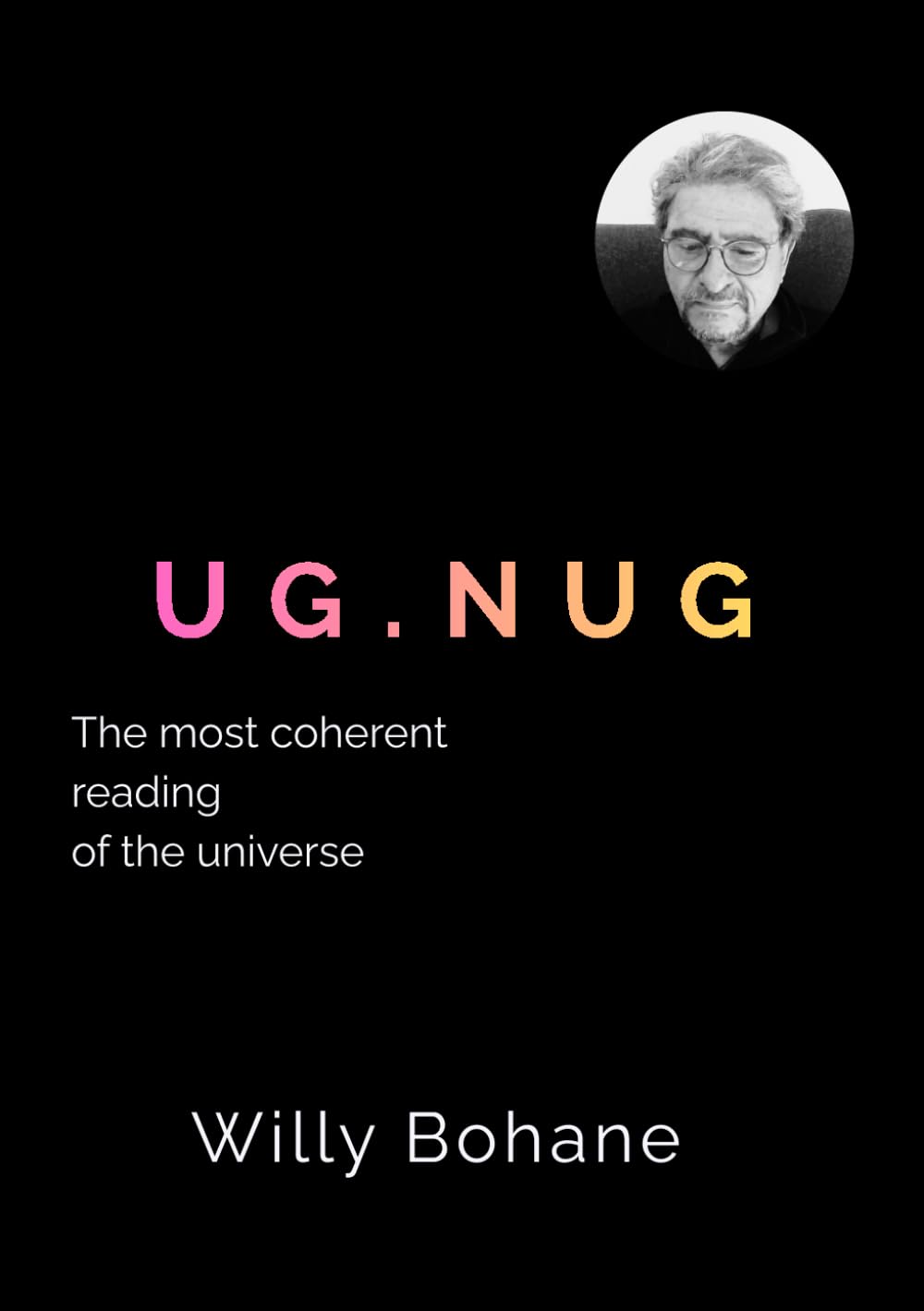 U G . N U G: the most coherent reading of the universe