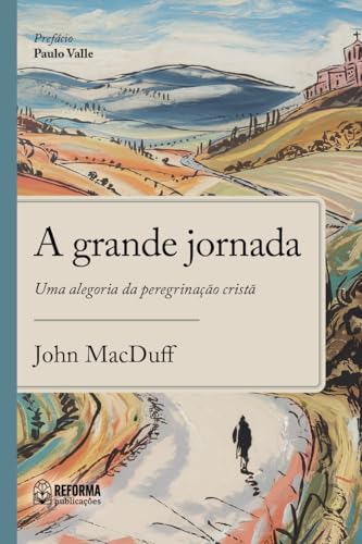 A grande jornada: Uma alegoria da peregrinação cristã