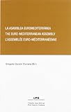 La Asamblea Euromediterranea: The Euro-Mediterranean Assembly. L'Assemblée Euro-Méditerranéenne