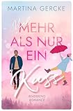 Viel mehr als nur ein Kuss (Riverbend Romance 1)