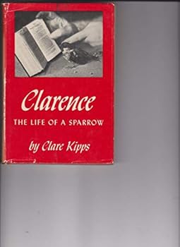 Hardcover Clarence, the life of a sparrow Book