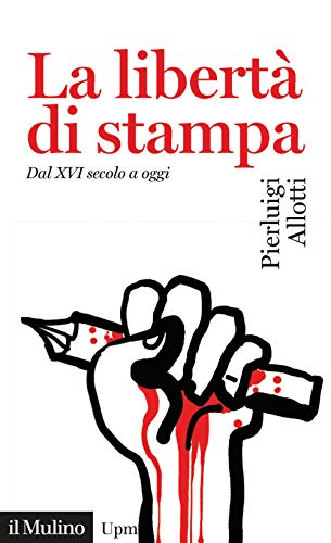 La Libertà Di Stampa. Dal Xvi Secolo A Oggi-image