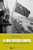Il mio sposo cinese: un romanzo sulla Cina: edizione italiana di...