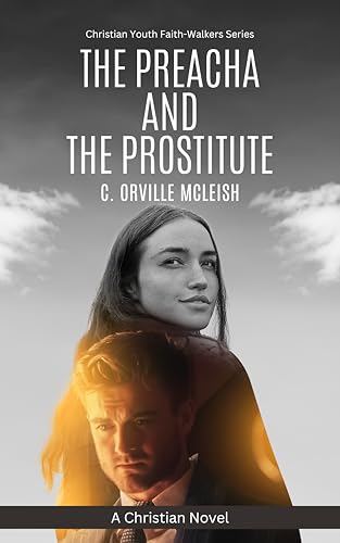 The Preacha And The Prostitute (Christian Youth Faith-Walkers)
