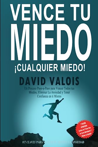 Cómo Vencer Todos Tus Miedos: El método para tener Autoconfianza ...