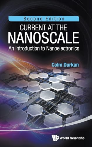 CURRENT AT THE NANOSCALE: AN INTRODUCTION TO NANOELECTRONICS (2ND EDITION)
