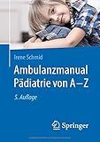  Ambulanzmanual Pädiatrie von A-Z