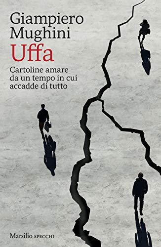 Uffa: Cartoline amare da un tempo in cui accadde di tutto