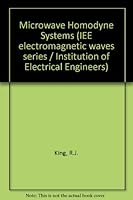 Microwave homodyne systems (IEE electromagnetic waves series) 0901223522 Book Cover