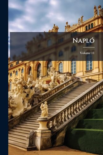 Napló; Volume 11 (Hungarian Edition)