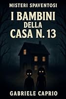 I Bambini della Casa n.13 (Italian Edition) B0F65P6CHH Book Cover
