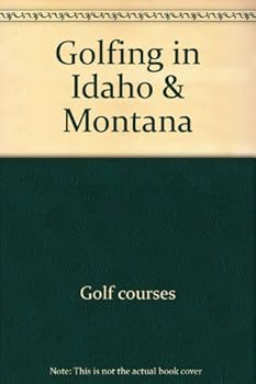 Paperback Golfing in Idaho & Montana Book