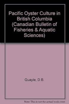 Paperback Pacific oyster culture in British Columbia (Canadian bulletin of fisheries and aquatic sciences) Book