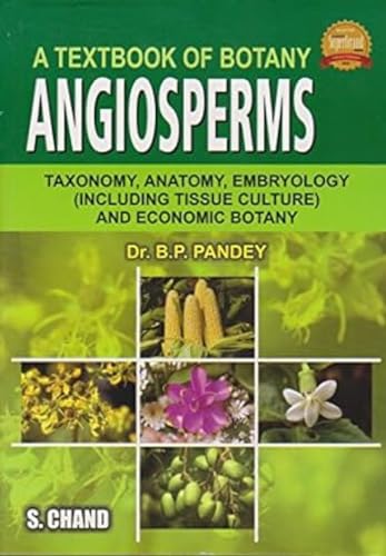 A Textbook of Botany: Angiosperms: Taxonomy, Anatomy, Embryology ...