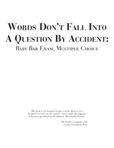 Words Don't Fall Into A Question By Accident: Baby Bar Question Review