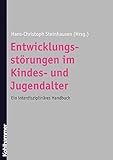  Entwicklungsstörungen im Kindes- und Jugendalter: Ein interdisziplinäres Handbuch