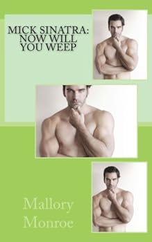 Paperback Mick Sinatra: Now Will You Weep (The Mick Sinatra Series) Book